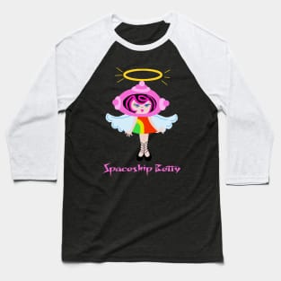 Spaceship Betty is an angel Baseball T-Shirt